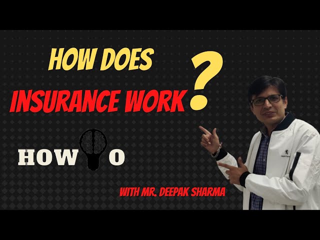 How Does Insurance Work ? | By Mr. Deepak Sharma | How To|