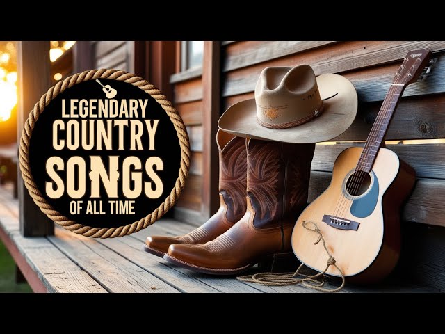 Greatest Country Songs Ever 🌻 Unforgettable Country Songs Of All Time