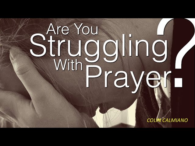 ARE YOU STRUGGLING TO PRAY - Renewal Fire - Colin Calmiano