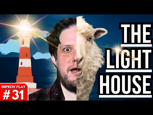 IMPROVISED PLAY #31 | "The Lighthouse"