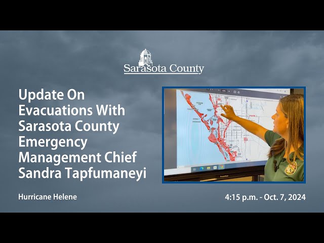 Update On Evacuations With Sarasota County Emergency Management Chief Sandra Tapfumaneyi