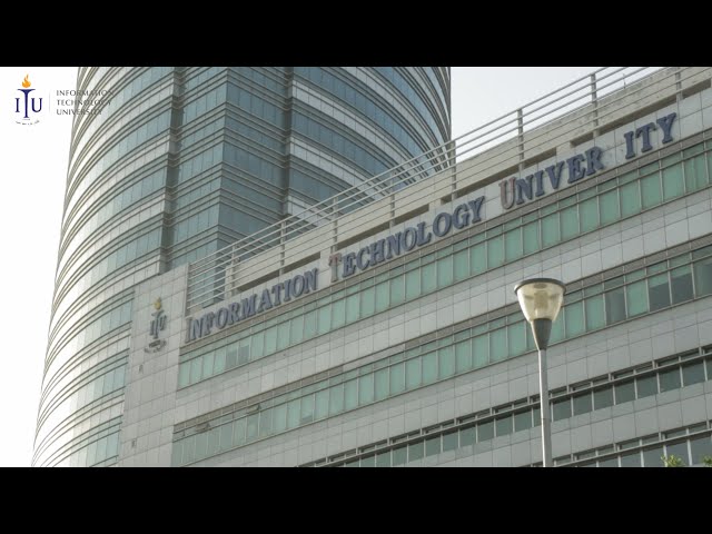 Information Technology University - A Brief Introduction about ITU Punjab