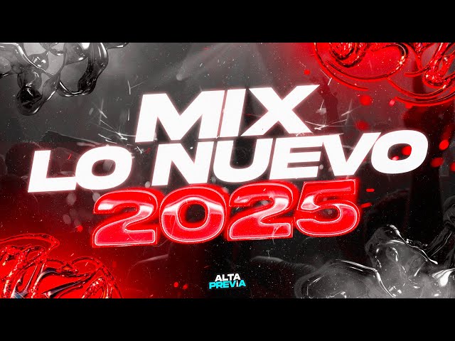 MIX LO NUEVO 2025 🔥 LO MAS ESCUCHADO | FEBRERO 2025 | ALTA PREVIA 🔥