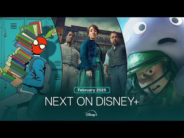 Next On Disney+ | February 2025