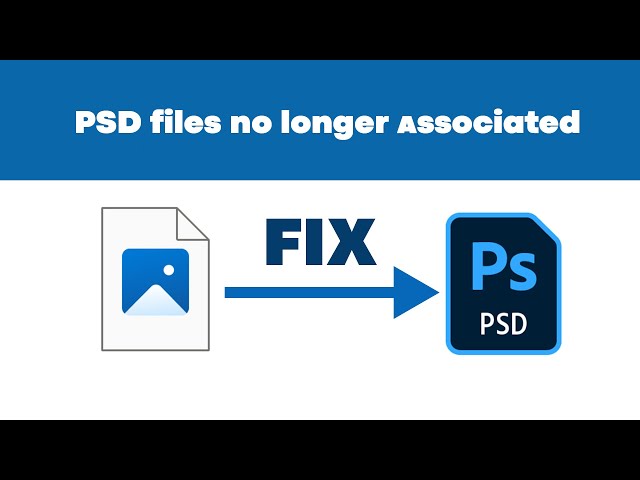 PSd No Longer Associated|Fix PSD File Association with Photoshop| PSD files not opening in Photoshop