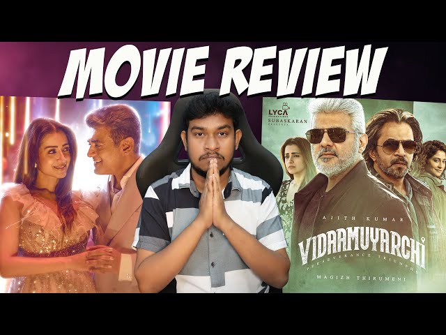 Vidaamuyarchi Movie Review - உண்மையா படம் எப்படி இருக்கு? Ajith Kumar | Magizh Thirumeni | Anirudh