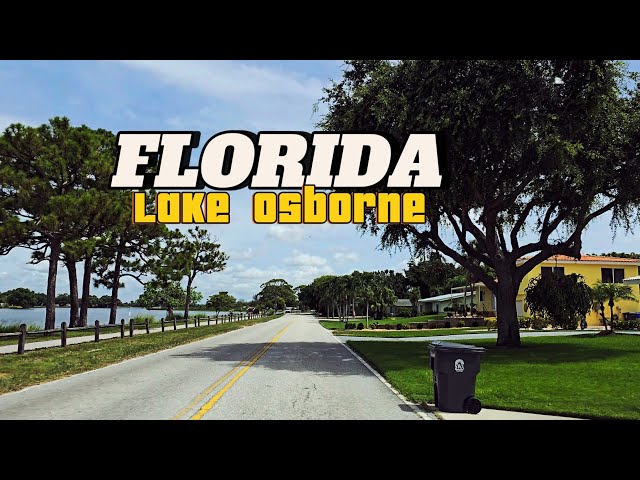 Exploring Lake Osborne’s Hidden Gems: A Drive Through Charming Florida Neighborhoods