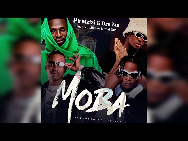 Pk Mzizi & Dre Zm Ft Vincenzo & Real Jizo_ MOBA (Official Audio) prd by Dre