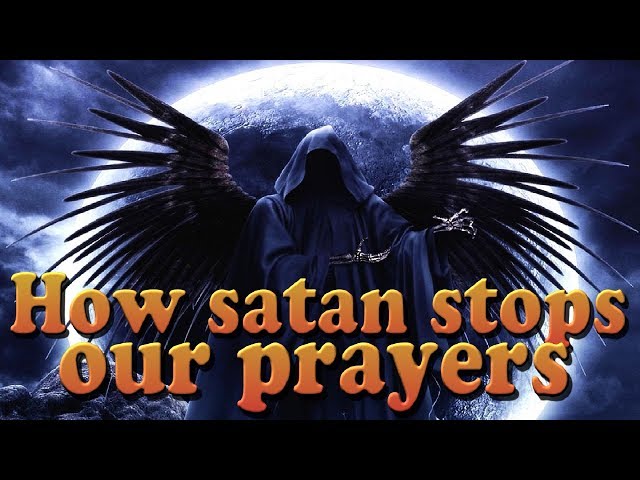 How satan stops our prayers - Combat in the Heavenly Realms