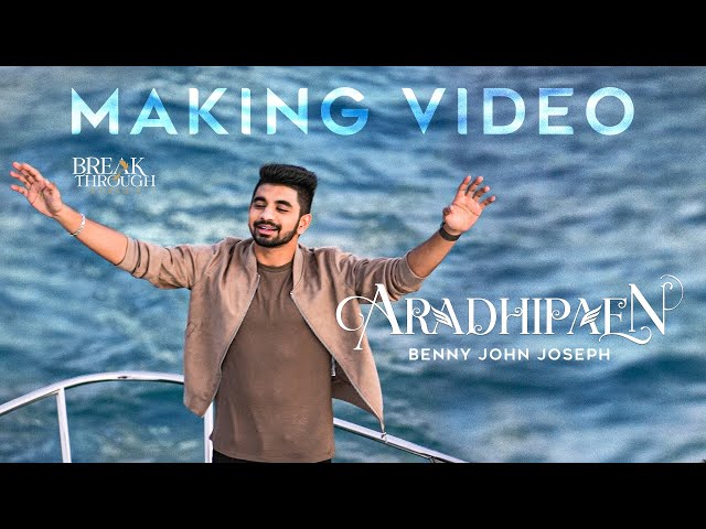 Aradhipaen - Making Video | Benny John Joseph | New Tamil Christian Song 2022