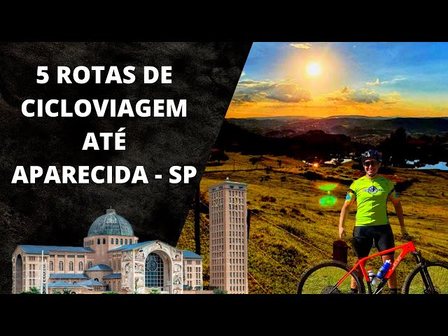 5 ROTAS DE CICLOVIAGEM PARA APARECIDA - SP