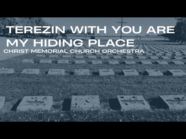 Terezin with You Are My Hiding Place