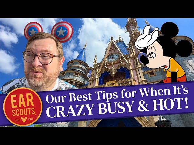 18 Tips for When It's Crazy Busy & HOT at Walt Disney World