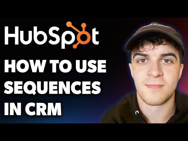 How to Use Sequences in Hubspot Crm (Full 2025 Guide)