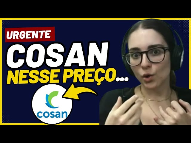 🚨COSAN [CSAN3] - CHEGOU A HORA DE COMPRAR?