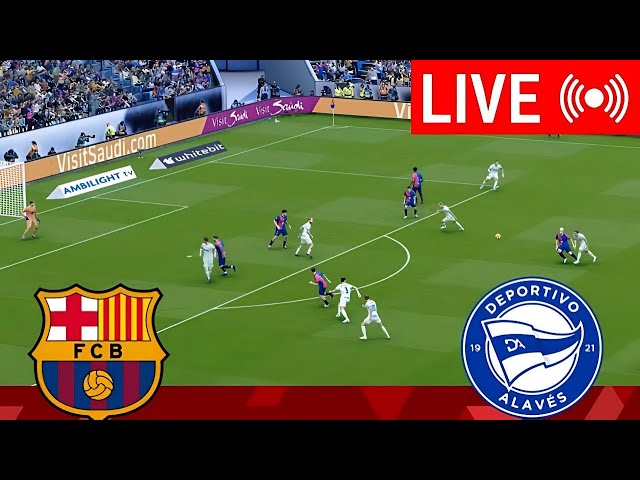 🔴LIVE : Barcelona vs Alaves | LaLiga 2024-25 Full Match Live Streaming Today