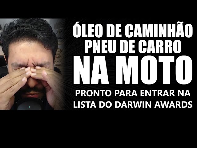 Tem gente colocando óleo de caminhão e pneu de carro na moto - Pronto para entrar no Darwin Awards