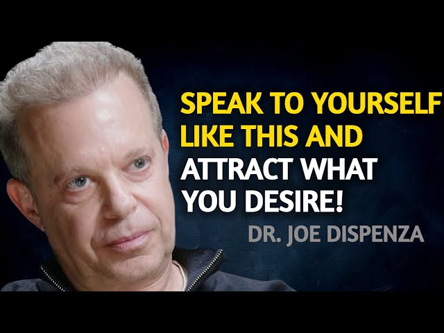 Speak To Yourself LIKE THIS And Attract Everything You Desire - Joe Dispenza Motivation