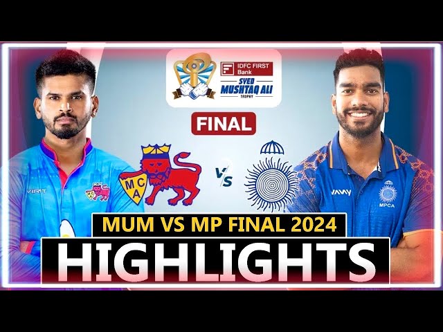 Syed Mushtaq Ali Trophy 2024 Final Match Full Highlights | Mumbai Vs Madhya Pradesh |SMAT 2024 Final