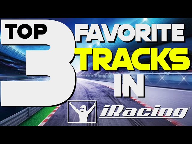 My top 3 favorite tracks on iRacing