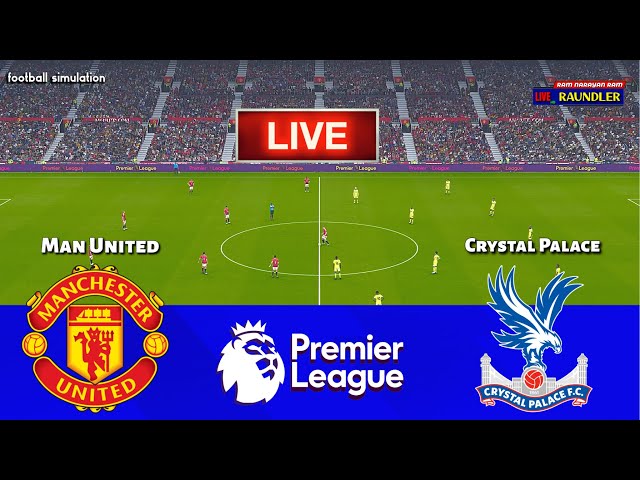 🔴LIVE || Manchester United vs Crystal Palace - English Premier League 2024/25 | PES 21 Simulation