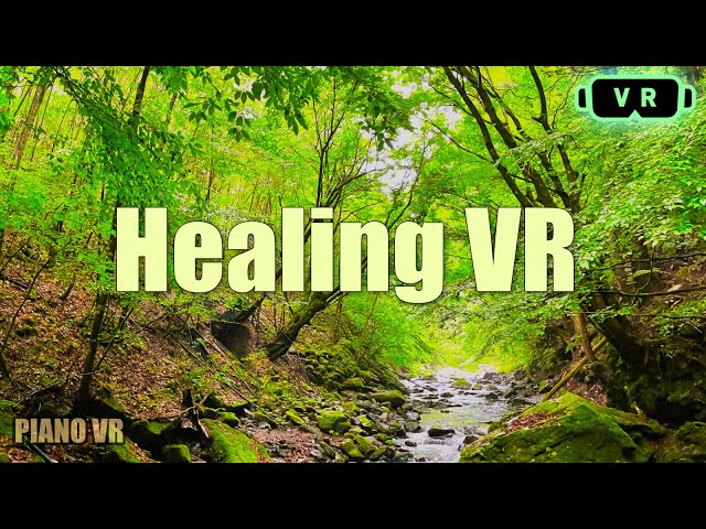 【Healing VR】Small River VR & Piano 5.7k【VR180】