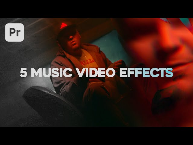 5 EASY Video Effects In Premiere Pro For Music Videos