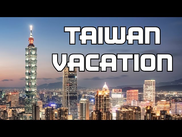 Taiwan Vacation