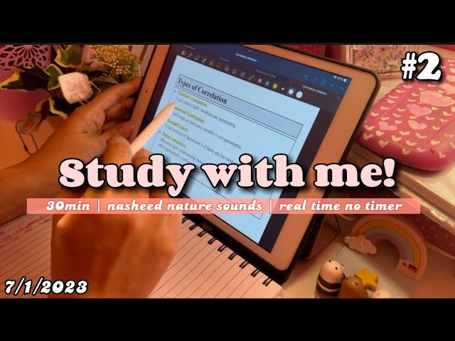 30 minutes of studying 📊- real time ,no timer,nasheed(humming and nature sounds),university