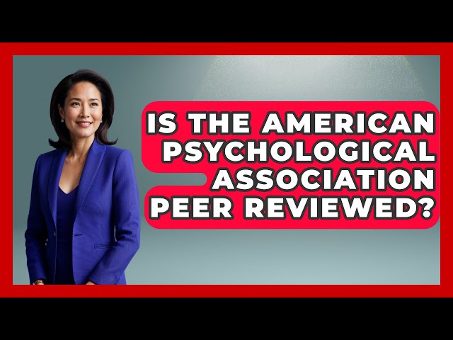 Is The American Psychological Association Peer Reviewed? - Psychological Clarity