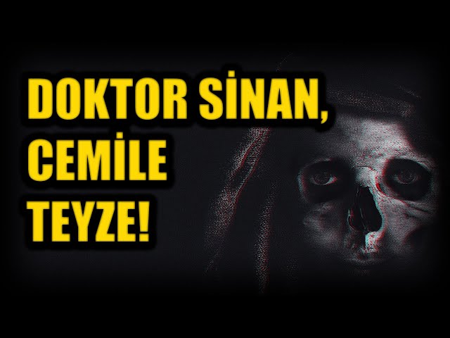 DOKTOR SİNAN, CEMİLE TEYZE! BÖLÜM 93 (Korku Hikayeleri Hüddam Hikayeleri Paranormal)