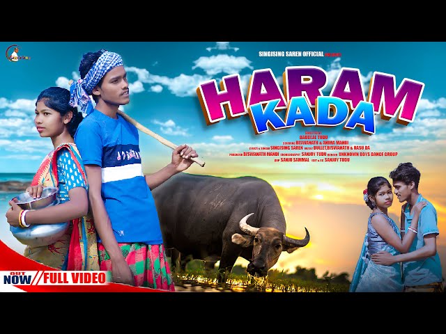 HARAM KADA OFFICIAL FULL VIDEO SONG//SINGISING SAREN//BISWANATH & ANIMA MANDI