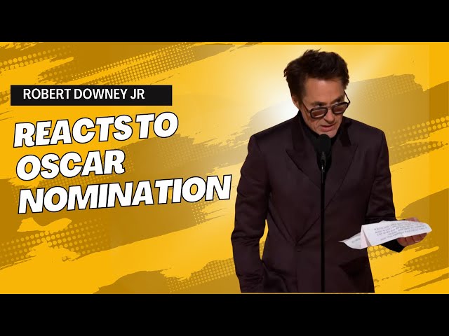 Robert Downey Jr Reacts to Oscar Nomination