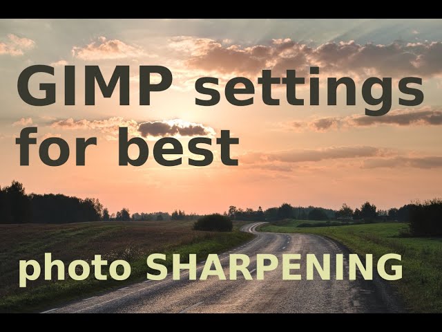 How to best sharpen photos with GIMP (best settings and examples)