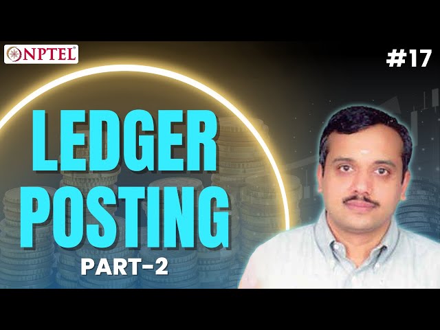 #17 Ledger Posting | Part II | Decision making using Financial Accounting