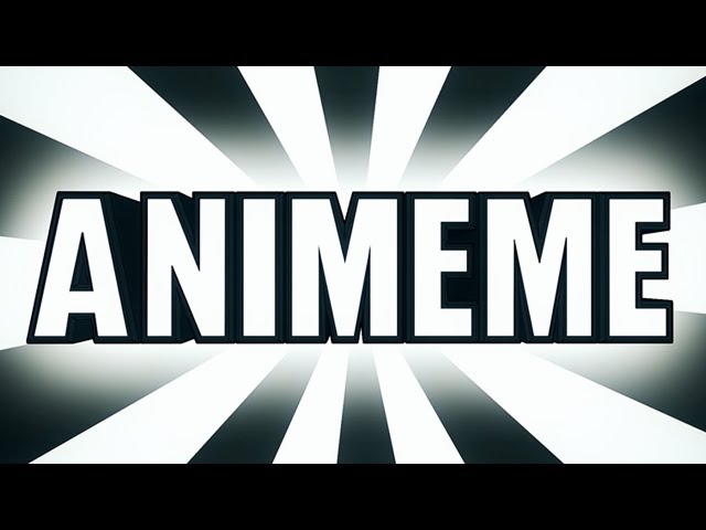 ANIMEME - ANIMATED MEMES (BEST OF)