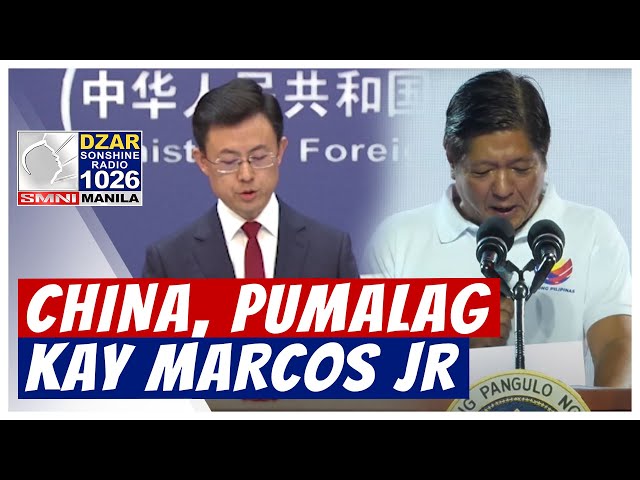 Pahayag ni Marcos Jr. sa SCS, pinalagan ng China; Paggamit sa isyung ito para sa politika, tinutulan