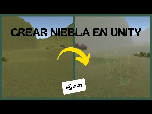 Crea Niebla Dentro De Unity