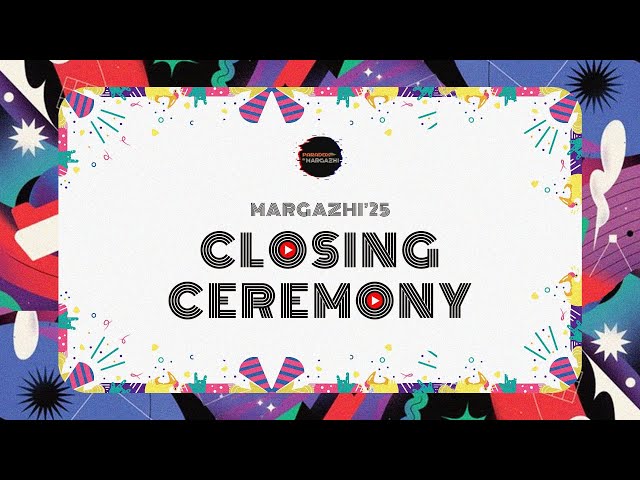 Margazhi'25 Closing Ceremony: A Grand Finale 🎉