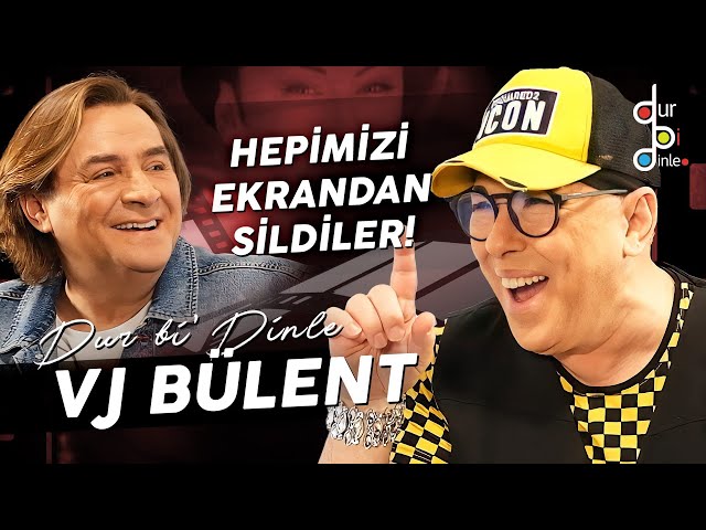 VJ BÜLENT "DOYDUM DA BIKTIM DA AMA EN ÇOK KIZDIM!"