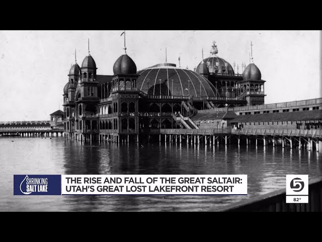 The Rise and fall of the Great Saltair: The search for Utah’s lost world class lakefront resort