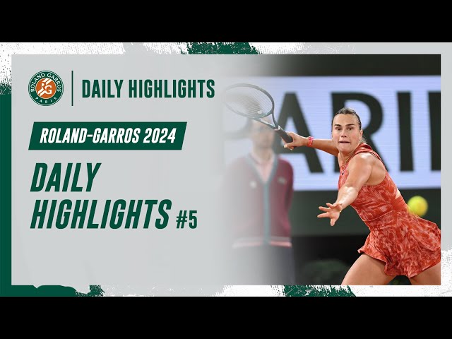 Daily Highlights #5 | Roland-Garros 2024