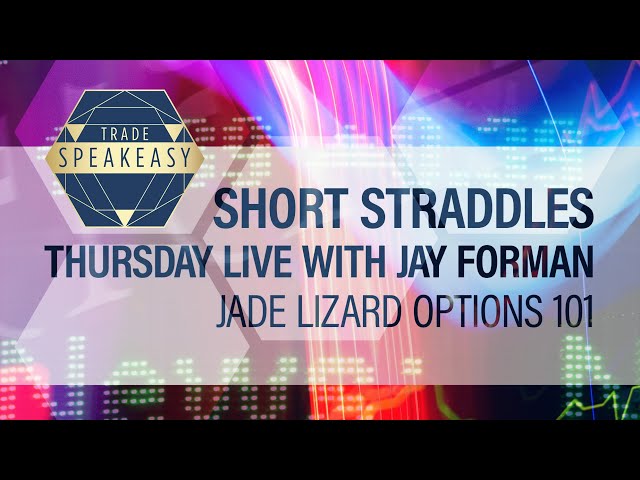 8.  Short Straddles - Live with Jay Forman - Jade Lizard Options 101