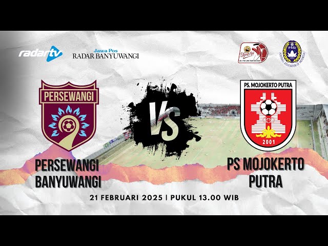 PERSEWANGI BANYUWANGI vs PS MOJOKERTO PUTRA - Semifinal Liga 4 PSSI Jatim 2024/2025