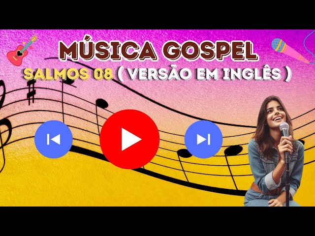 🤲🙌 MÚSICA GOSPEL | MUSICA DO SALMOS 08 (VERSÃO EM INGLÊS) LOUVOR GOSPEL #gospel  #musica  #music