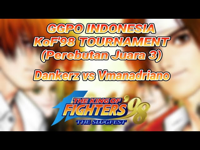 GGPO INDONESIA, KoF'98 TOURNAMENT, (Perebutan Juara 3), Dankerz vs Vmanadriano