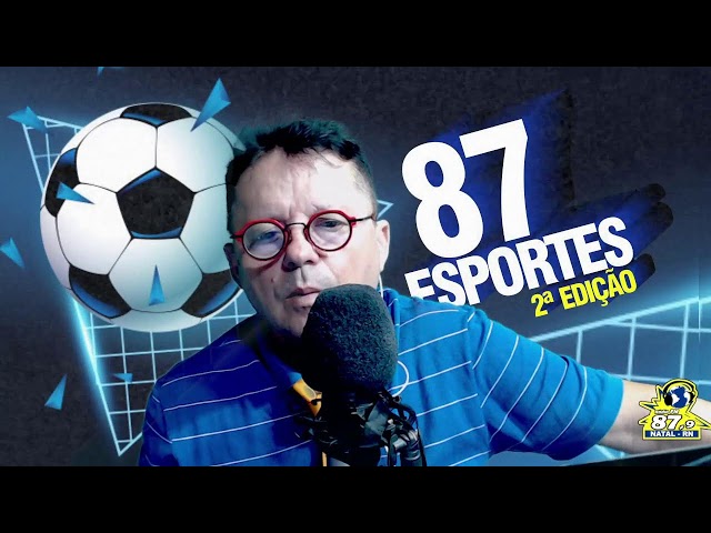 87 ESPORTES 2ª EDIÇÃO, COM DAVI RIBEIRO  21/02/2025