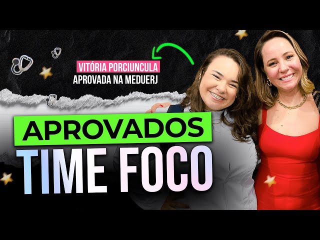 Aprovação na MEDUERJ: Enfrente a sua jornada com alegria | Aprovados Time Foco - Vitória Porciuncula