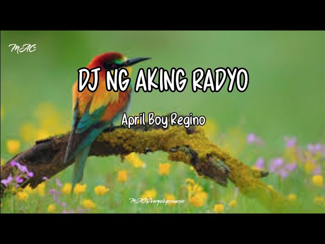 DJ NG AKING RADYO (Lyrics)🎶🎶🎶🎶🎶🎶🎶🎶 (April Boy Regino) 🎧🎧🎧🎧