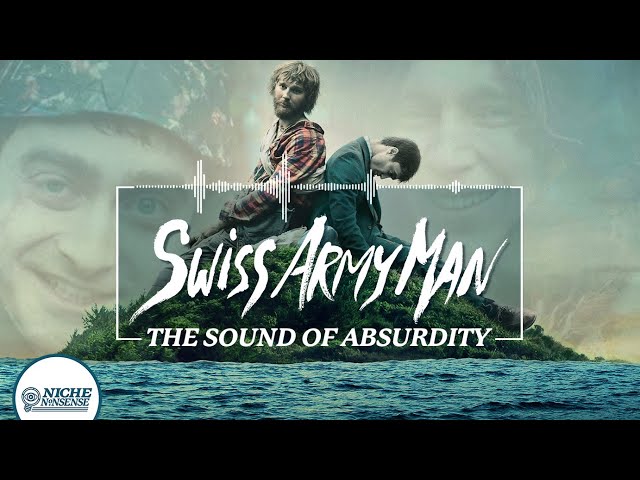 Swiss Army Man, what does absurdity sound like?